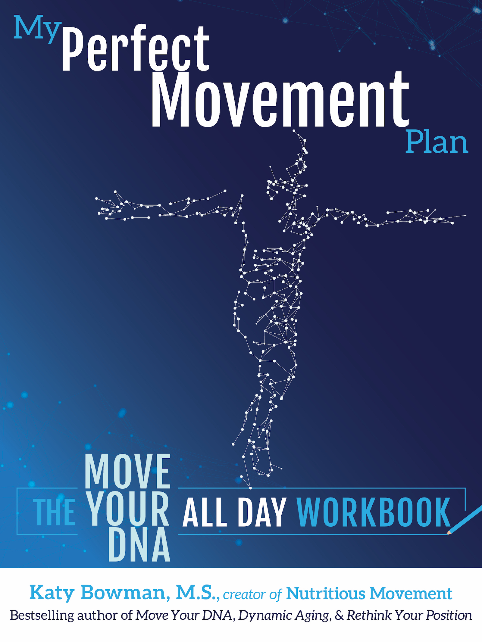 My Perfect Movement Plan by Katy Bowman